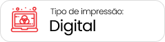 Tipo de impressão: Digital